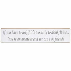 Austin Sloan ‘Too Early To Drink Wine’ Long Natural Wooden Sign - New In