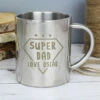 Personalised Super Dad Stainless Steel Mug - Custom Engraved Gift for Father's Day -Campus Gifts Sales p0104m27 personalised super dad stainless steel mug 1